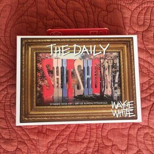 The Daily Shitshow - Desk Art - Never Been Opened